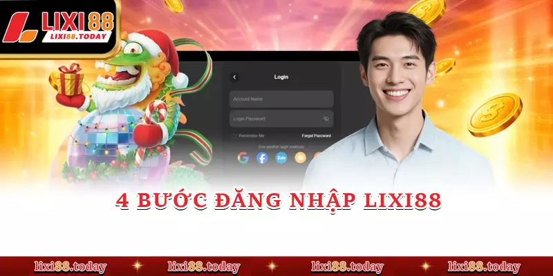 4 bước đăng nhập LIXI88 