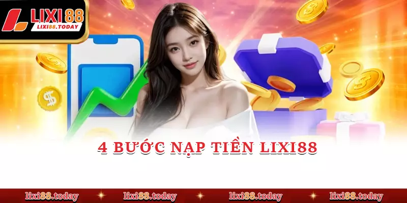 4 bước nạp tiền LIXI88