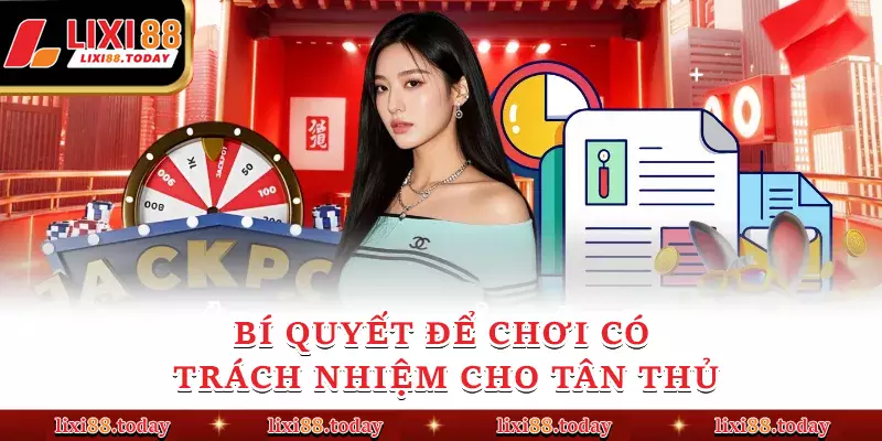Bí quyết để chơi có trách nhiệm cho tân thủ