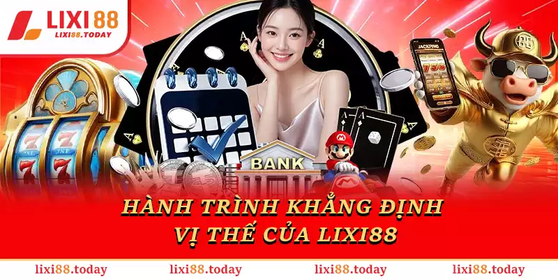 Hành trình khẳng định vị thế của LIXI88